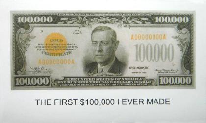 Click to enlarge The First $100,000 I Ever Made